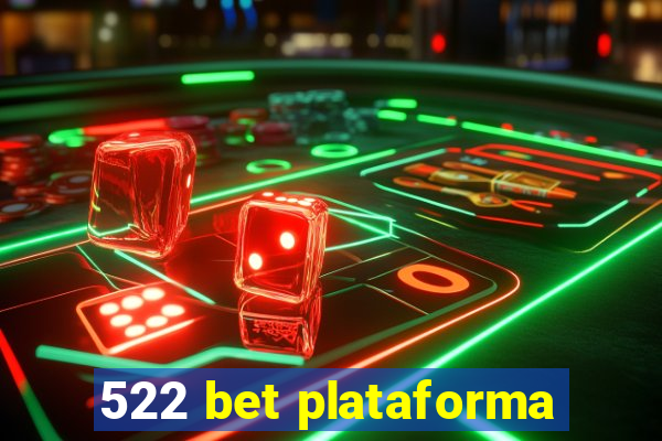 522 bet plataforma